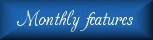 Monthly Features